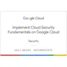 Implement Cloud Security Fundamentals on Google Cloud Skill Badge badge